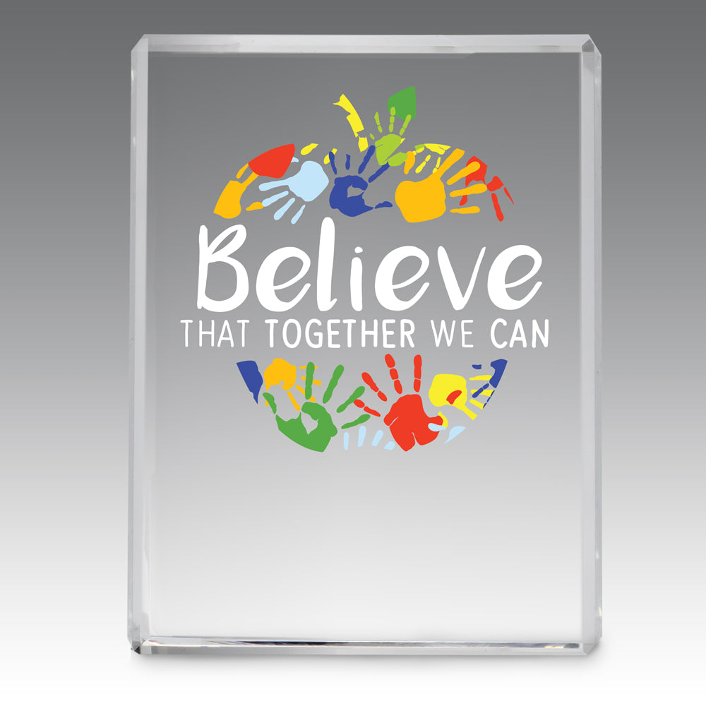 Believe That Together We Can Optic Crystal Paperweight