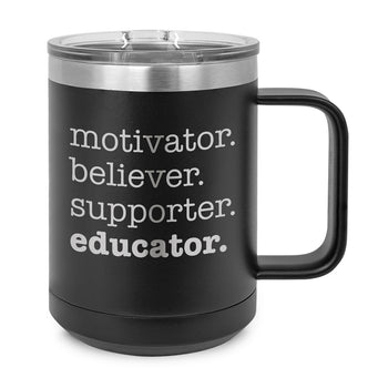 Motivator. Believer. Supporter. Educator. Stainless Steel Insulated Mug