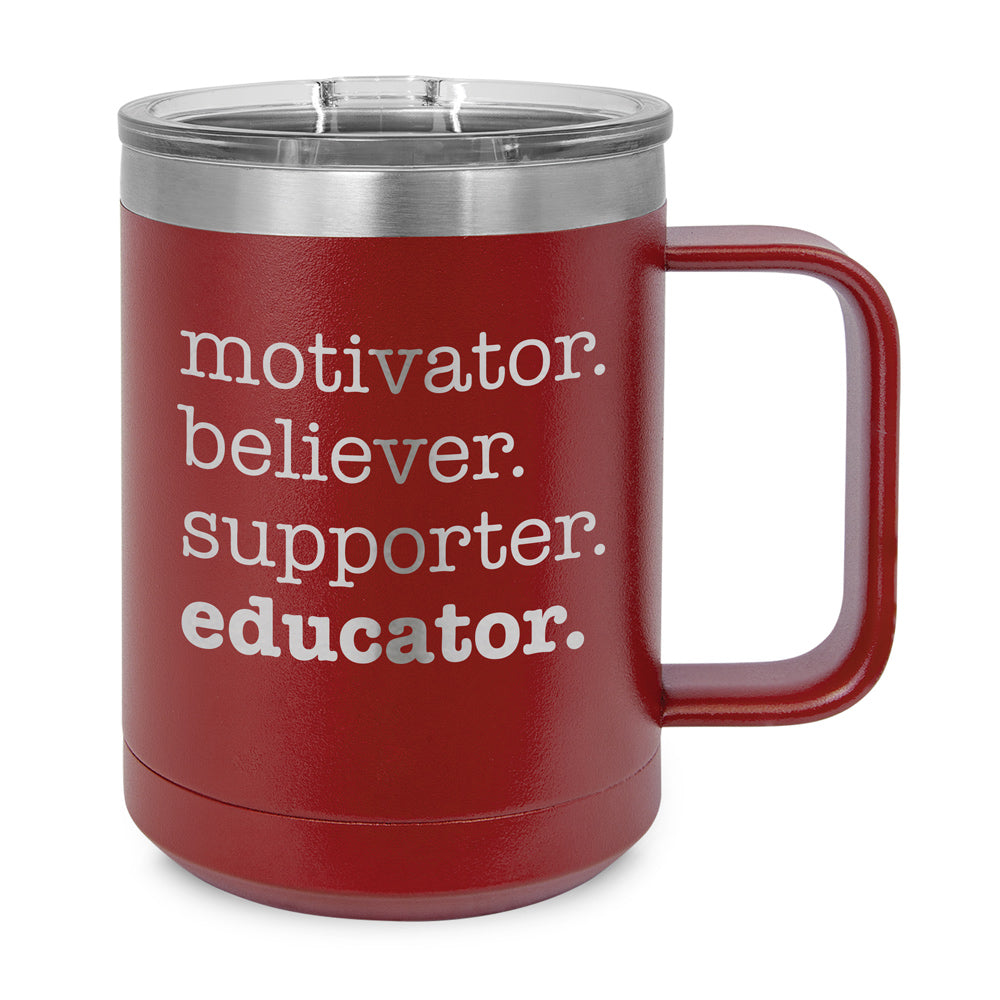 Motivator. Believer. Supporter. Educator. Stainless Steel Insulated Mug