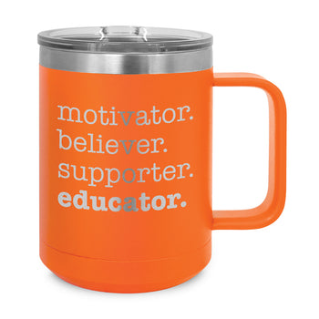 Motivator. Believer. Supporter. Educator. Stainless Steel Insulated Mug