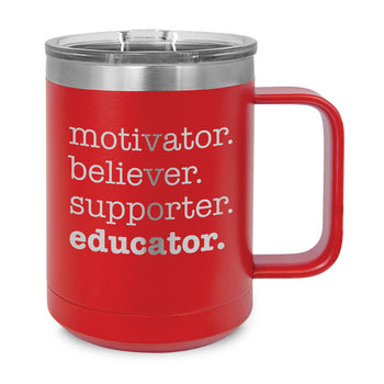 Motivator. Believer. Supporter. Educator. Stainless Steel Insulated Mug