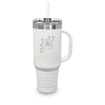 Believe That Together We Can 40 oz. Stainless Steel Travel Tumbler w/ Handle & Straw