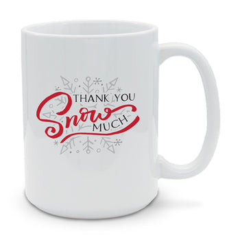 Thank You Snow Much 15 oz. Mug
