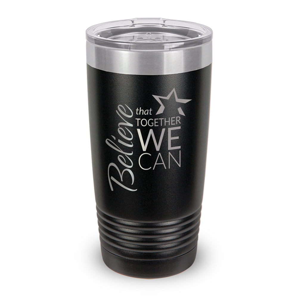 Believe That Together We Can 20 oz. Stainless Steel Tumbler