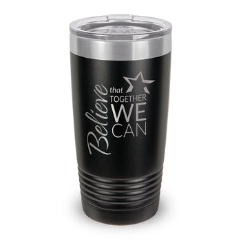 Believe That Together We Can 20 oz. Stainless Steel Tumbler