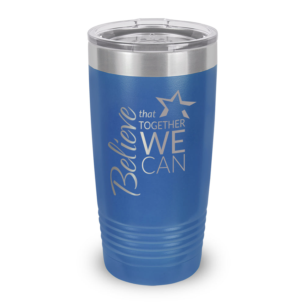 Believe That Together We Can 20 oz. Stainless Steel Tumbler