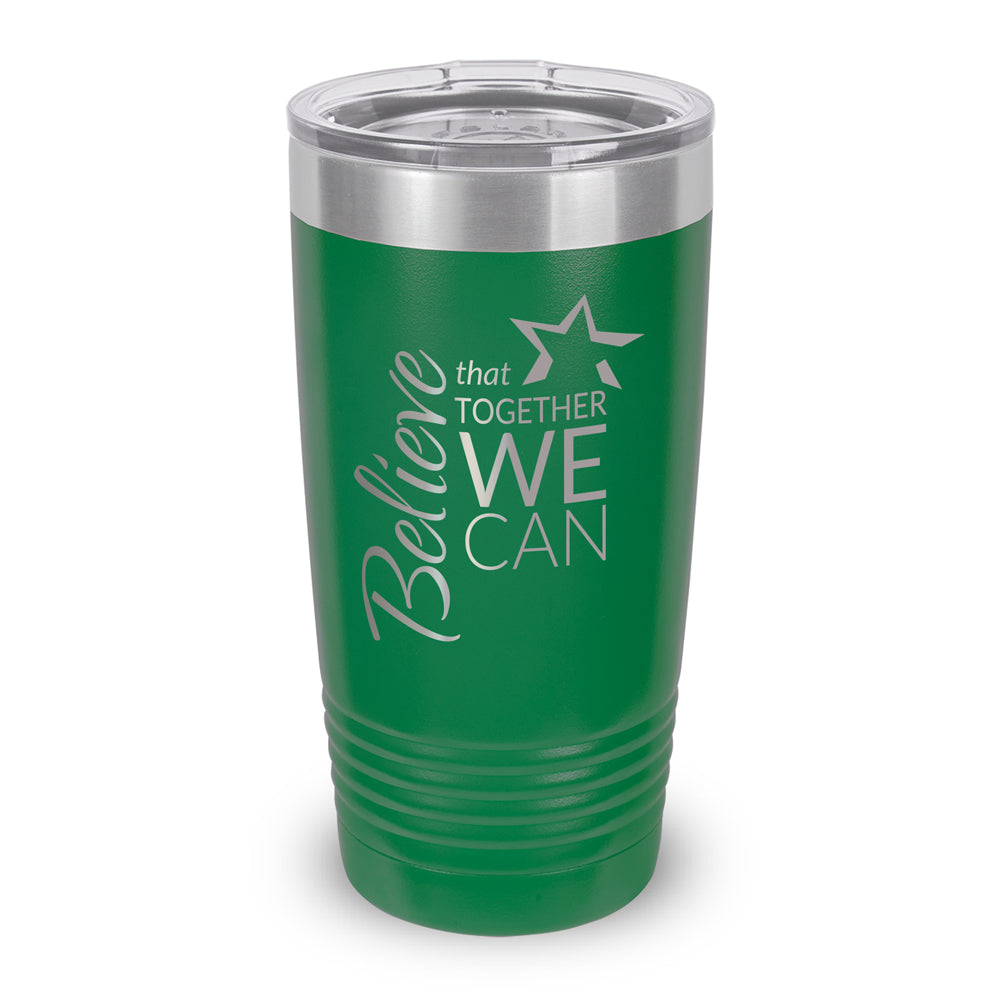 Believe That Together We Can 20 oz. Stainless Steel Tumbler