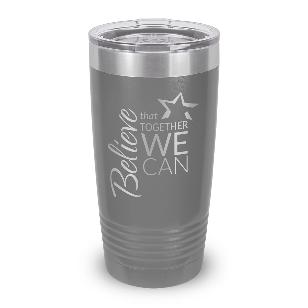Believe That Together We Can 20 oz. Stainless Steel Tumbler