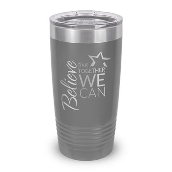 Believe That Together We Can 20 oz. Stainless Steel Tumbler
