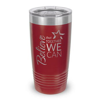 Believe That Together We Can 20 oz. Stainless Steel Tumbler
