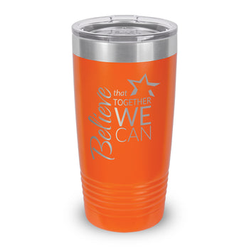Believe That Together We Can 20 oz. Stainless Steel Tumbler
