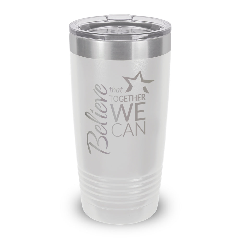 Believe That Together We Can 20 oz. Stainless Steel Tumbler