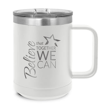 Believe That Together We Can Stainless Steel Mug