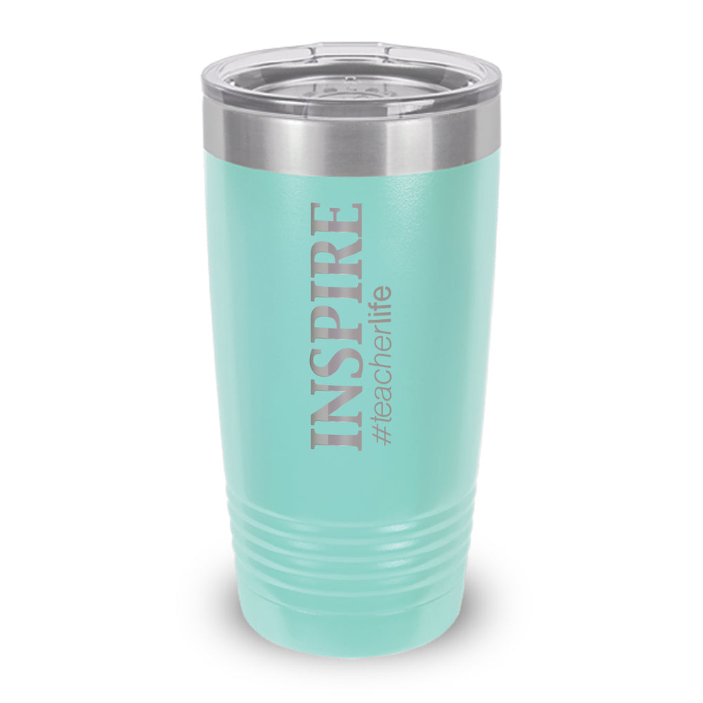 Inspire #teacherlife 20 oz. Stainless Steel Tumbler