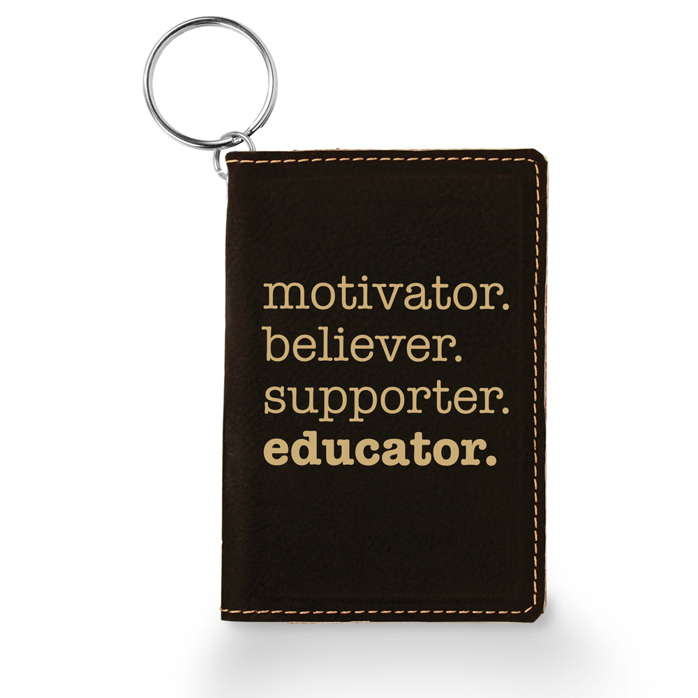 Motivator. Believer. Supporter. Educator. Keychain ID Holder