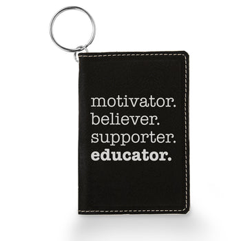 Motivator. Believer. Supporter. Educator. Keychain ID Holder