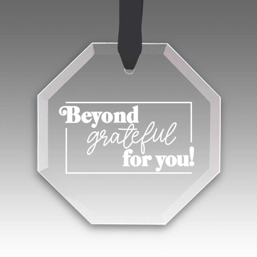 Beyond Grateful For You Crystal Suncatcher Ornament