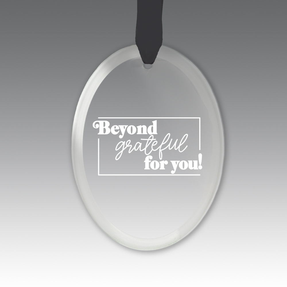 Beyond Grateful For You Crystal Suncatcher Ornament