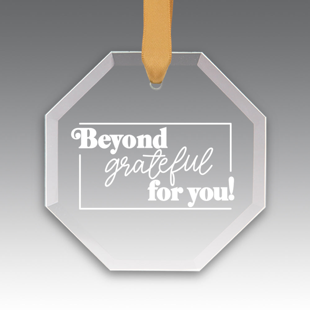 Beyond Grateful For You Crystal Suncatcher Ornament
