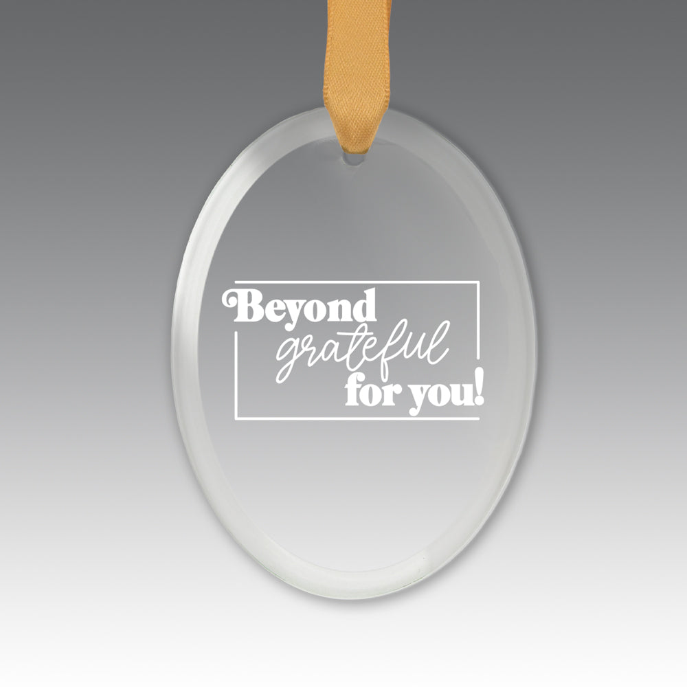 Beyond Grateful For You Crystal Suncatcher Ornament