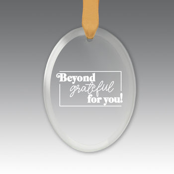 Beyond Grateful For You Crystal Suncatcher Ornament