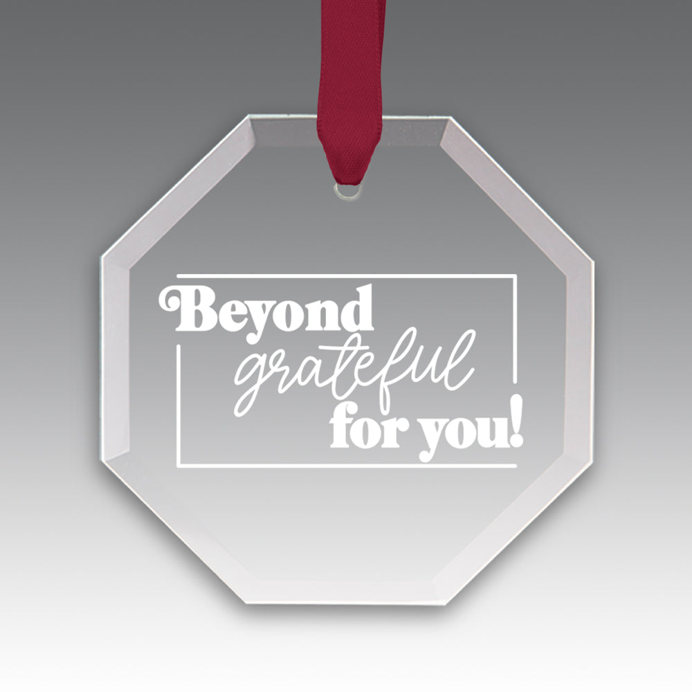 Beyond Grateful For You Crystal Suncatcher Ornament
