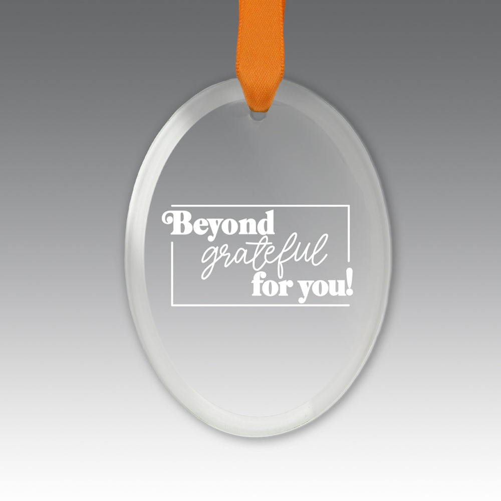 Beyond Grateful For You Crystal Suncatcher Ornament
