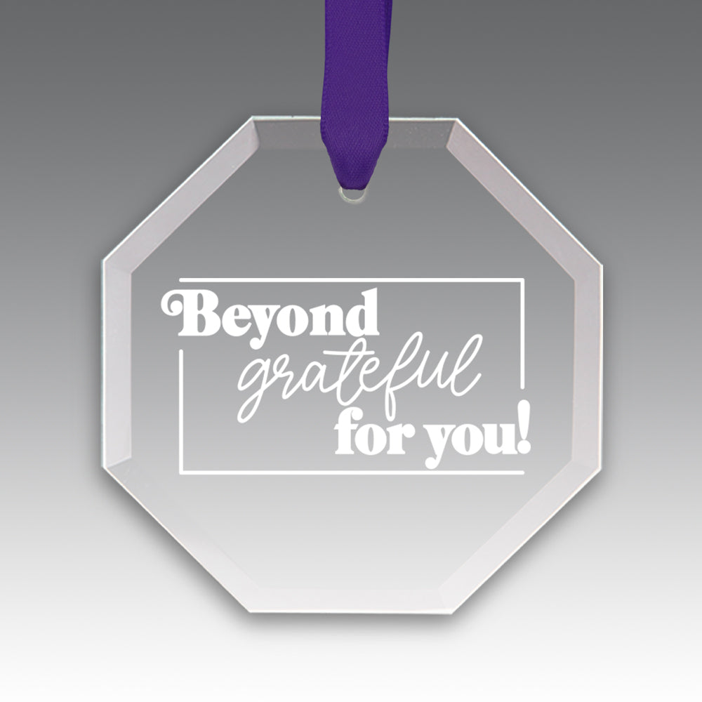 Beyond Grateful For You Crystal Suncatcher Ornament