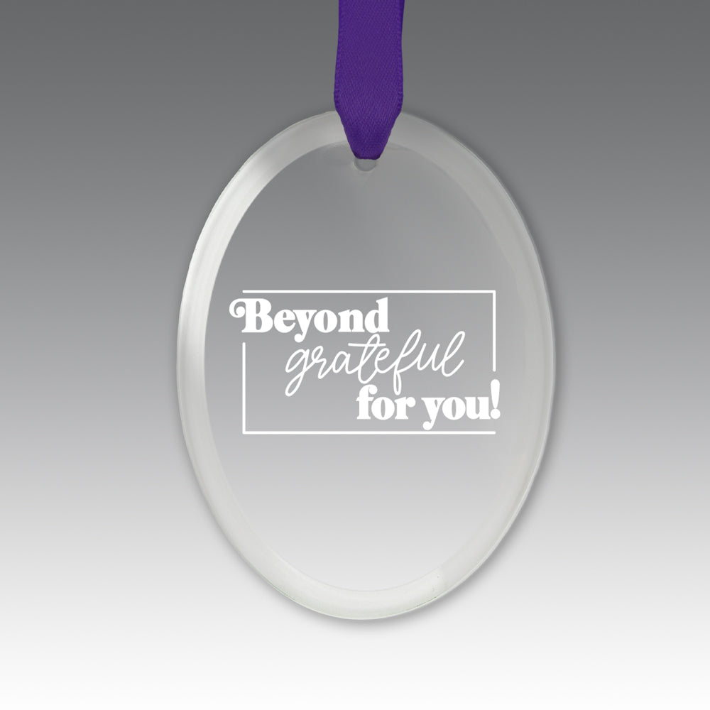 Beyond Grateful For You Crystal Suncatcher Ornament