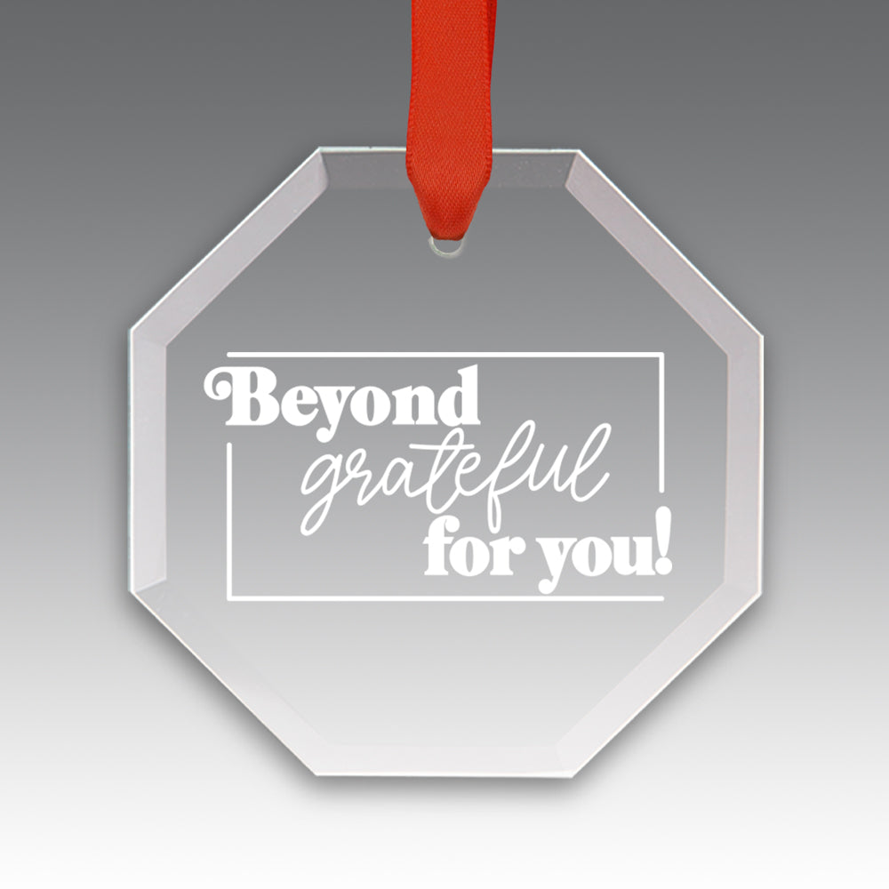 Beyond Grateful For You Crystal Suncatcher Ornament