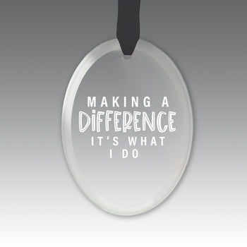 Making A Difference It's What I Do Crystal Suncathcer Ornament