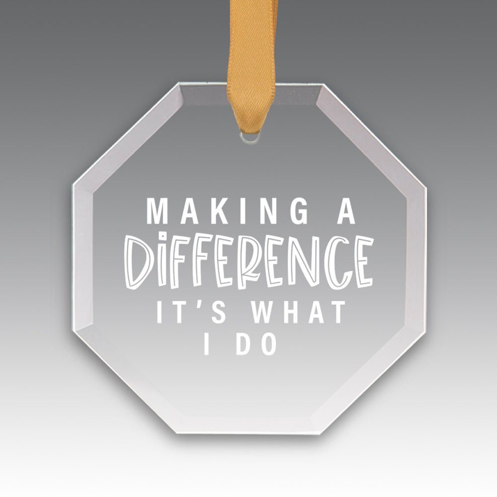 Making A Difference It's What I Do Crystal Suncathcer Ornament