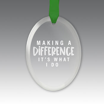 Making A Difference It's What I Do Crystal Suncathcer Ornament