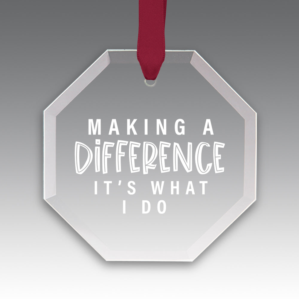 Making A Difference It's What I Do Crystal Suncathcer Ornament