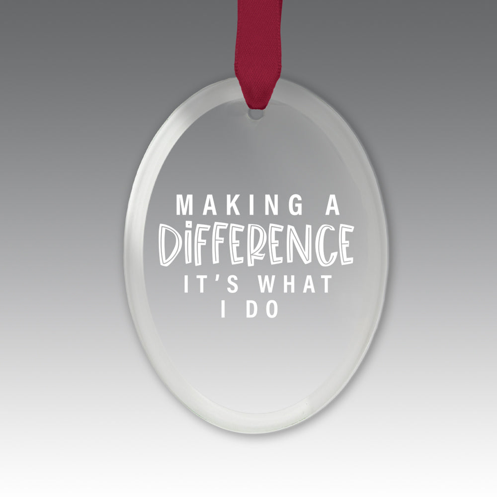 Making A Difference It's What I Do Crystal Suncathcer Ornament