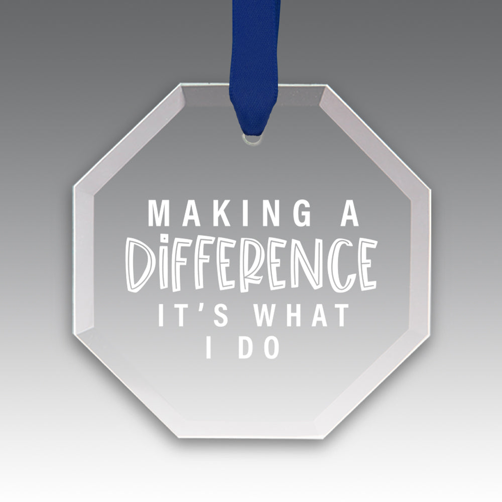 Making A Difference It's What I Do Crystal Suncathcer Ornament