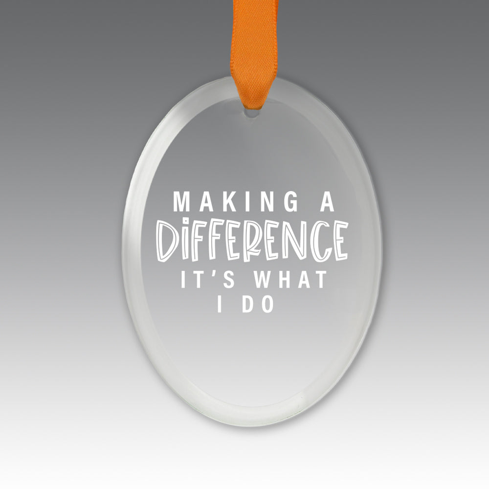 Making A Difference It's What I Do Crystal Suncathcer Ornament