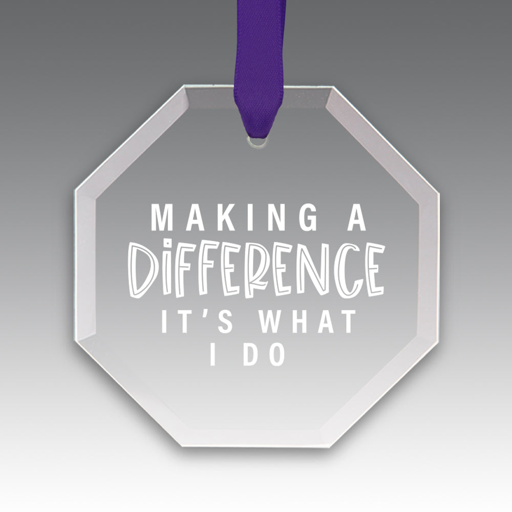 Making A Difference It's What I Do Crystal Suncathcer Ornament