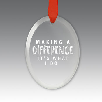 Making A Difference It's What I Do Crystal Suncathcer Ornament