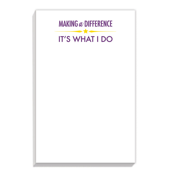 Lg. Personalized Notepads – Making a Difference It’s What I Do