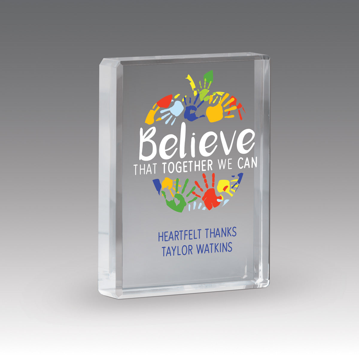 Believe That Together We Can Optic Crystal Paperweight