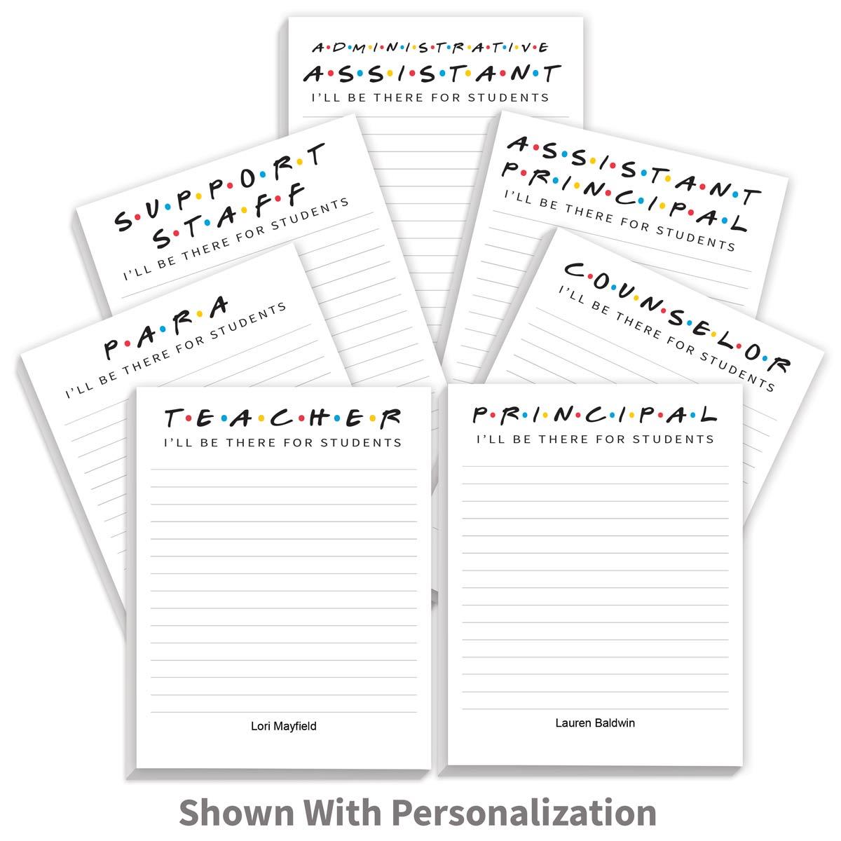 several i'll be there for students notepads with school staff member titles