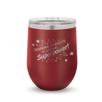 maroon 12 oz. stainless steel tumblers with inspiring students message and personalization