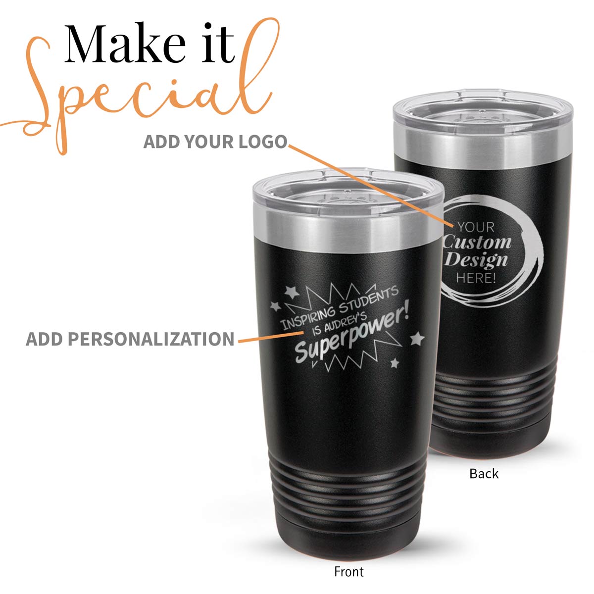 black stainless steel tumbler with inspiring students message and add your logo