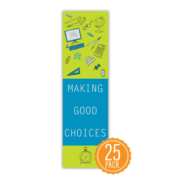 Colorful 2" x 8" Student Bookmark That Reads “Ask Me About The Good Choice I Made Today.