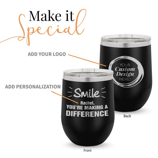 black 12 oz. stainless steel tumbler with smile you're making a difference message and add your logo