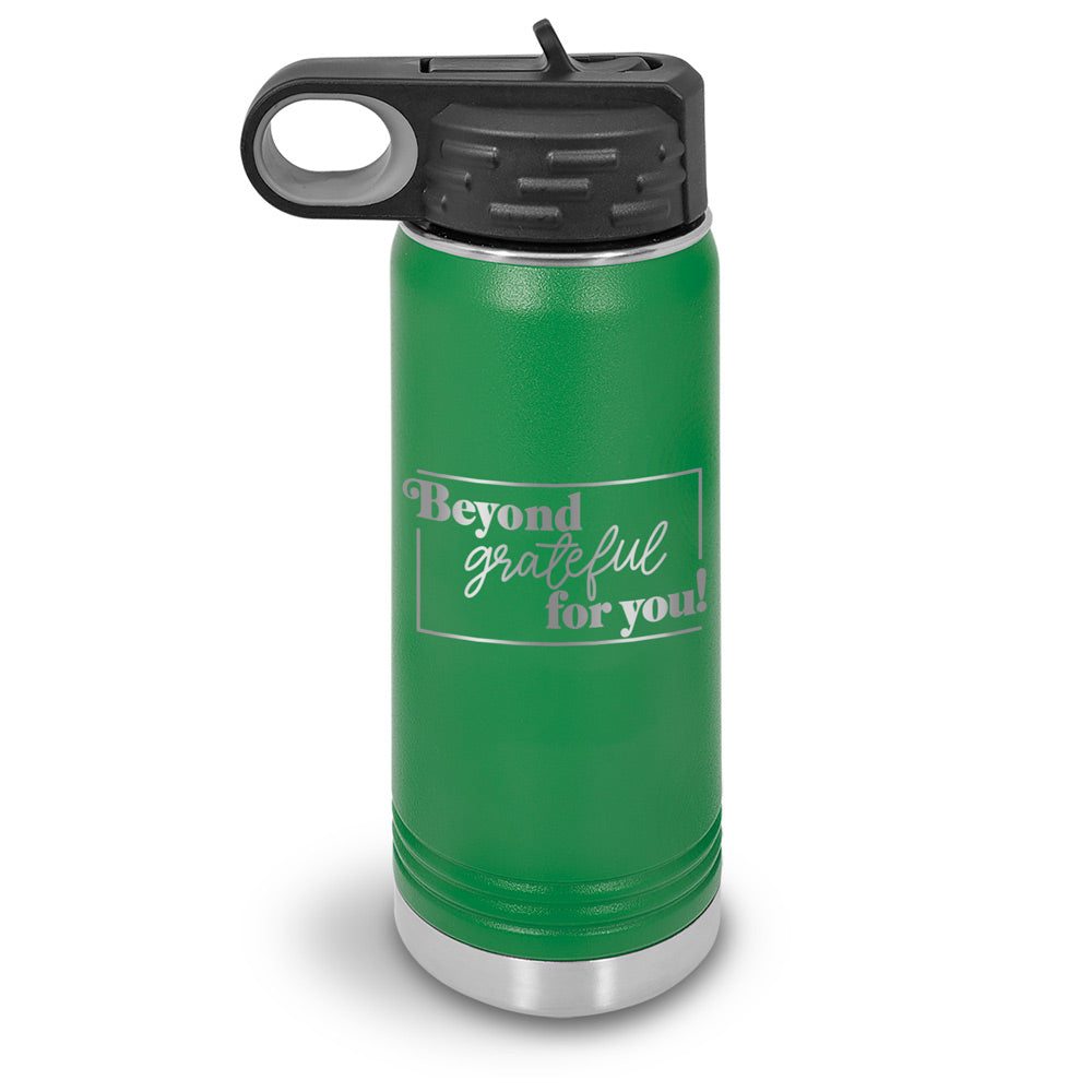 Beyond Grateful For You 20 oz. Stainless Steel Water Bottle