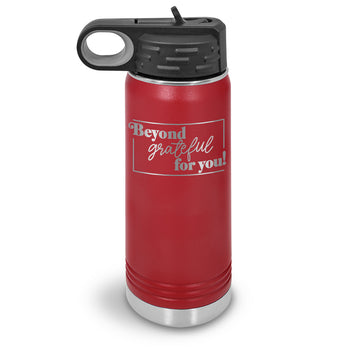 Beyond Grateful For You 20 oz. Stainless Steel Water Bottle
