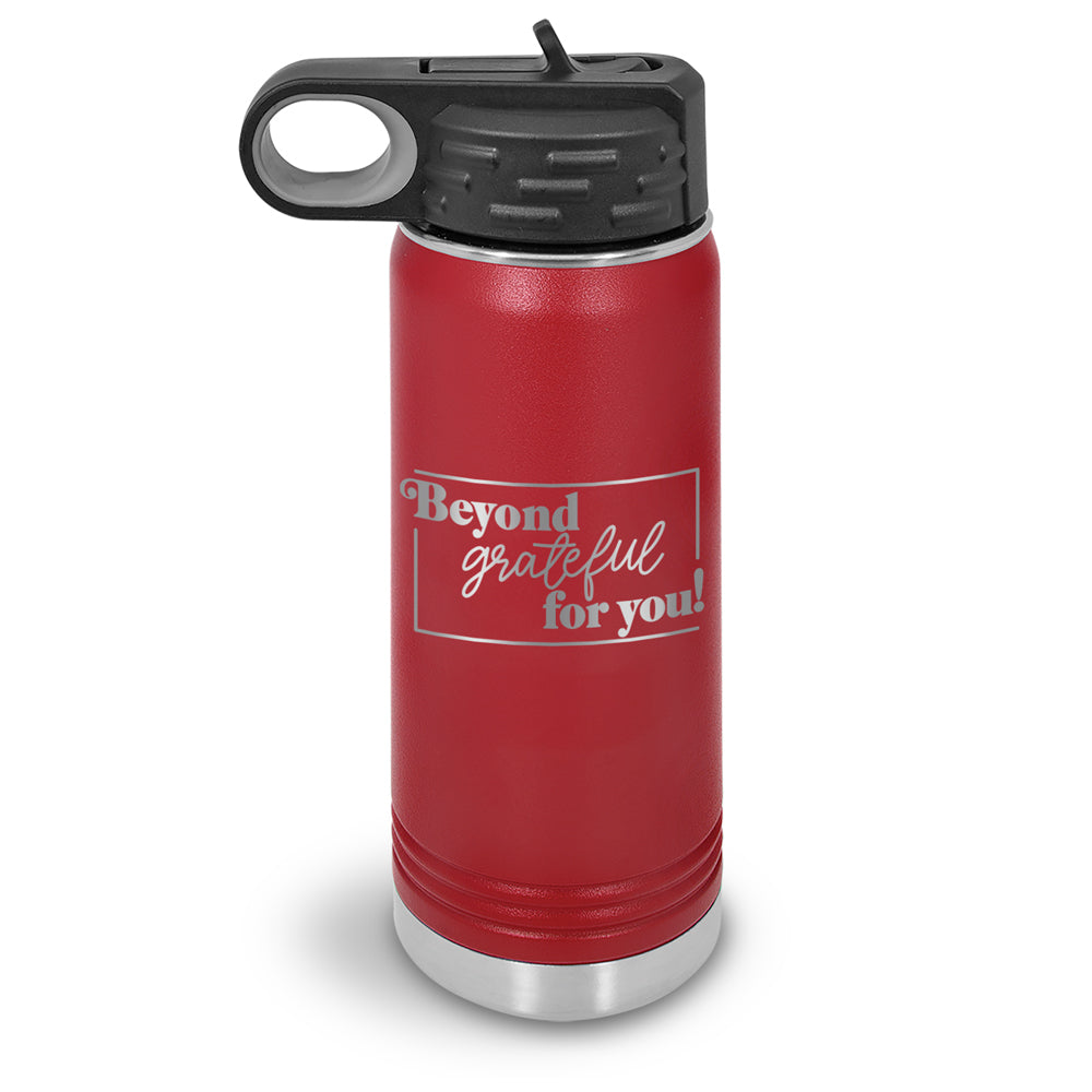 Beyond Grateful For You 20 oz. Stainless Steel Water Bottle
