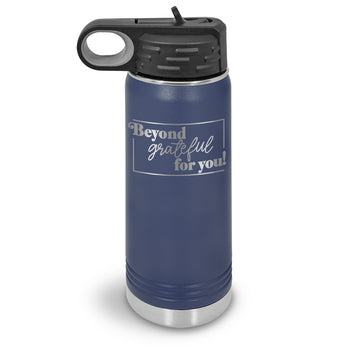Beyond Grateful For You 20 oz. Stainless Steel Water Bottle